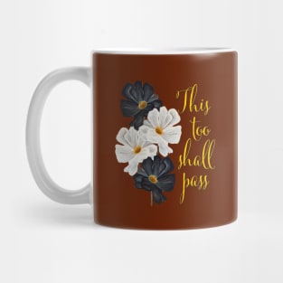 This too shall pass typography black and white flowers Mug